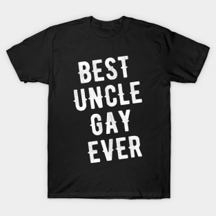 Best uncle gay ever T-Shirt